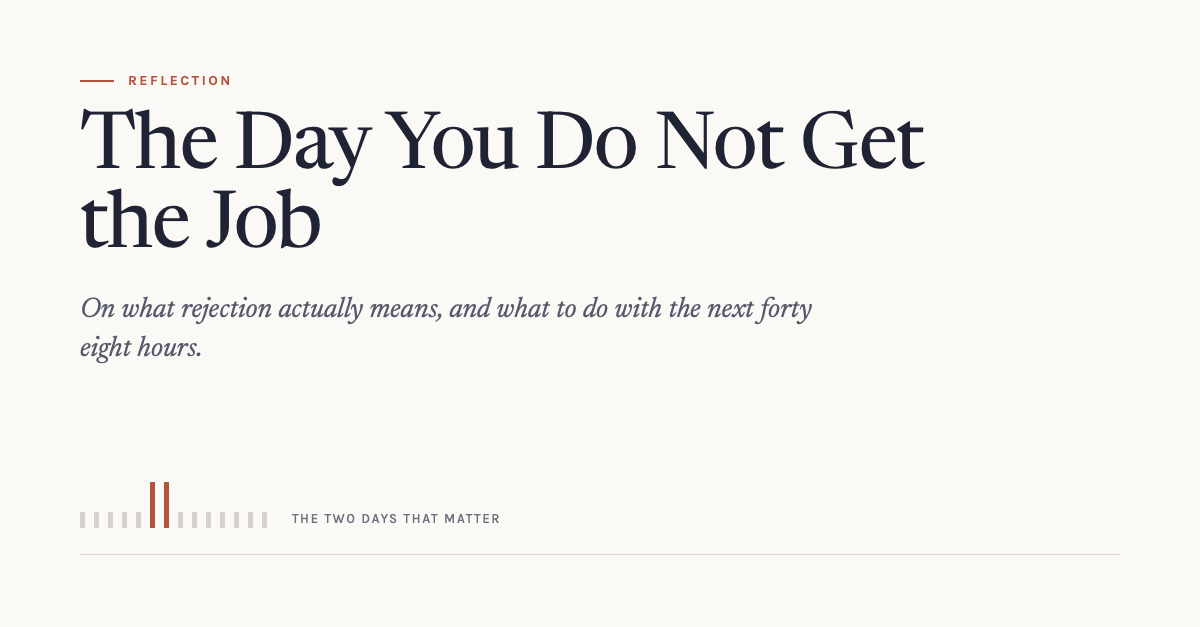 The Day You Do Not Get the Job